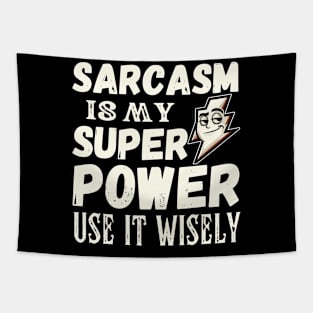 Sarcasm is my superpower. Use it wisely. - white pattern Tapestry