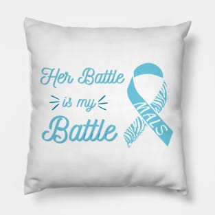 Her Battle is my Battle (ribbon) Pillow