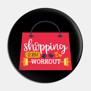 Shopping Is My Workout Pin