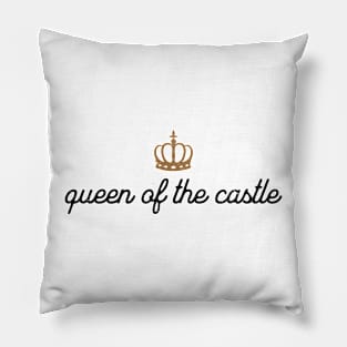 Queen Of The Castle Pillow