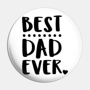 Best Dad ever Design Shirt With Beautiful Line Fit Father / Father's Day Gift Pin