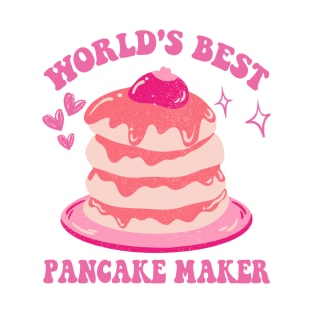 world's best pancakes maker T-Shirt