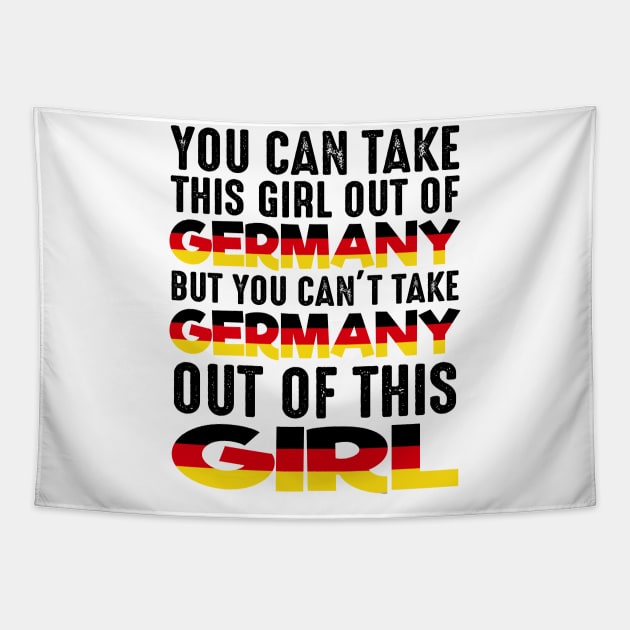 Women You Can Take This Girl Out Of Germany Gift Tapestry by HomerNewbergereq