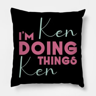 I'm Ken Doing Ken Things Pillow