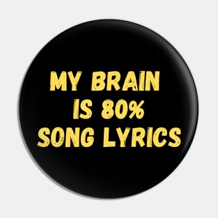My Brain is 80% Song Lyrics Pin