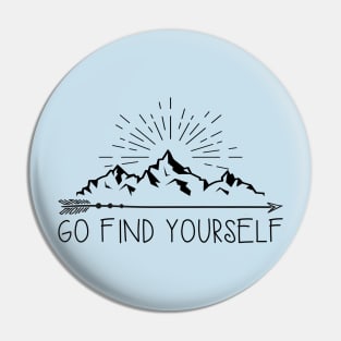 Go Find Yourself Pin