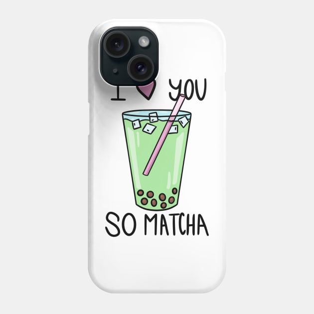 I Love You So Matcha Phone Case by RachWillz