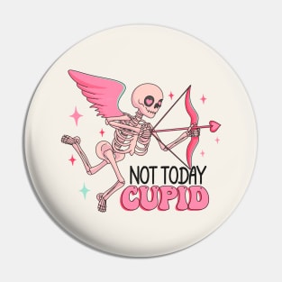 Not Today Cupid Pin