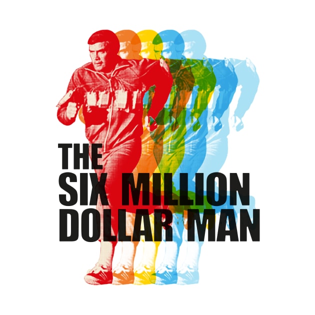 The Six Million Dollar Man by HAPPY TRIP PRESS