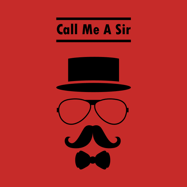 Call Me A Sir Mustache Ideology Handlebar Mustache Happy Fathers Day by rjstyle7