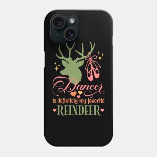 Dancer is My Favorite Reindeer With Pointe Phone Case