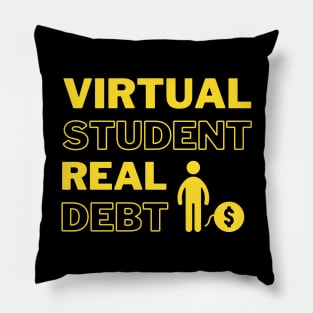 Virtual student Real debt Pillow