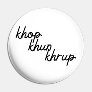 khop khun khrup - black Pin