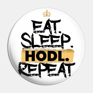 Eat Sleep Hodl Repeat Pin