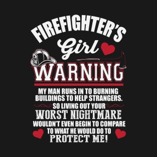 Firefighter's Girl Warning T-Shirt