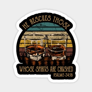 He Rescues Those Whose Spirits Are Crushed Whisky Mug Magnet