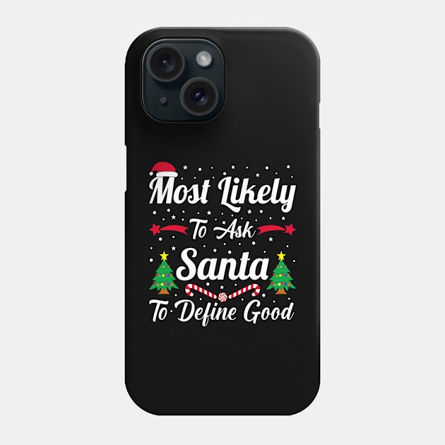 Most Likely Christmas family matching Phone Case by loveshop