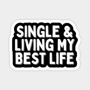 Single & Living My Best Life, Singles Awareness Day Magnet