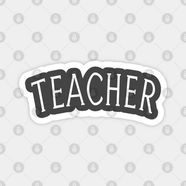 Teacher Plain Text Magnet by MimicGaming