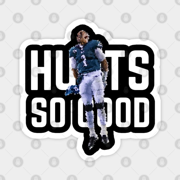 Hurts so Good - Jalen Hurts Magnet by SportCulture