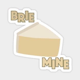 Brie Mine Magnet