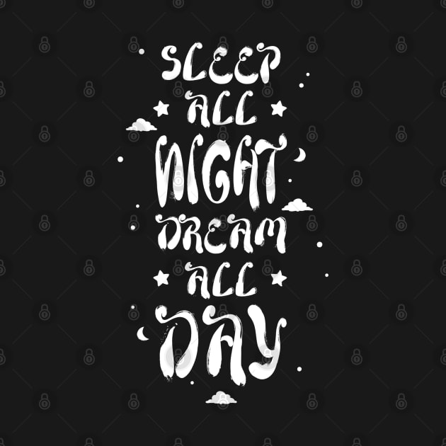Sleep All Night Dream All Day - Dark by supermara