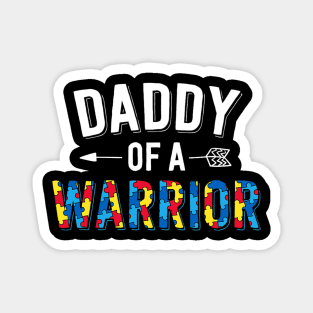Daddy Of A Warrior Family Dad World Autism Awareness Day Magnet