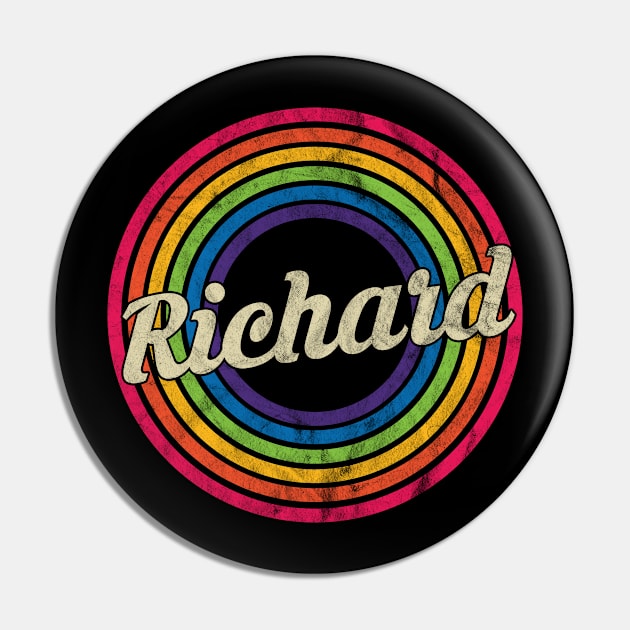 Richard - Retro Rainbow Faded-Style Pin by MaydenArt