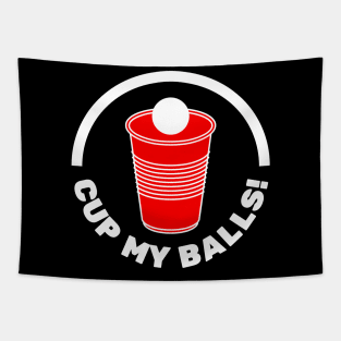 Cup My Balls! | Humourous Beer Pong Phrase and Red Cup Tapestry