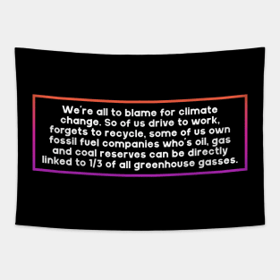 We're All To Blame For Climate Change Tapestry