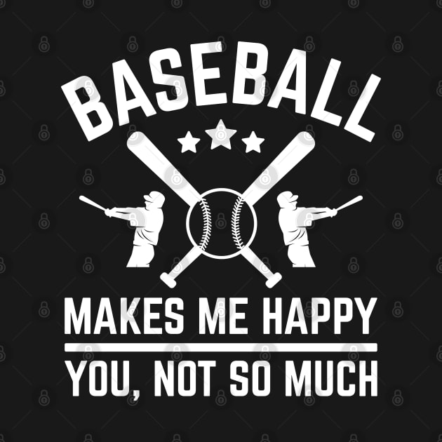 Baseball Makes Me Happy You Not So Much by SociallyDistant