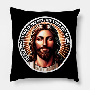 Psalm 118:24 This Is The Day The Lord Has Made Pillow