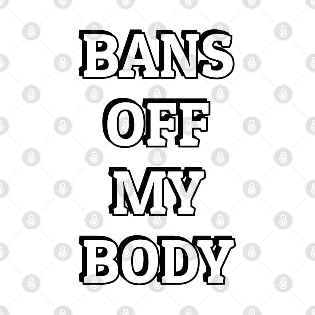 Bans Off My Body by InspireMe