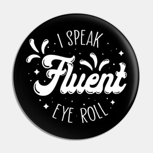 Fluent Eye Roll Pin