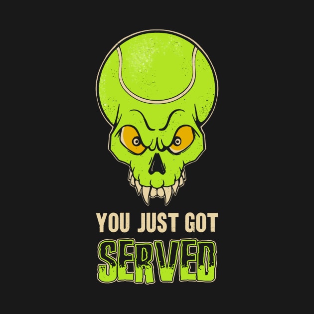 You Just Got Served Funny Tennis Player by Foxxy Merch