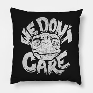 We Don't Care Pillow