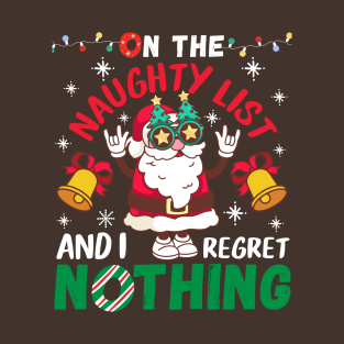 Funny Christmas - On The List Of Naughty And I Regret Nothing T-Shirt