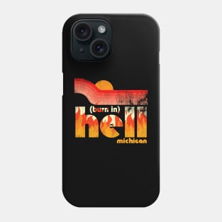 Burn in Hell Michigan Phone Case