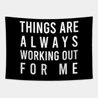 Things are always working out for me - manifesting Tapestry