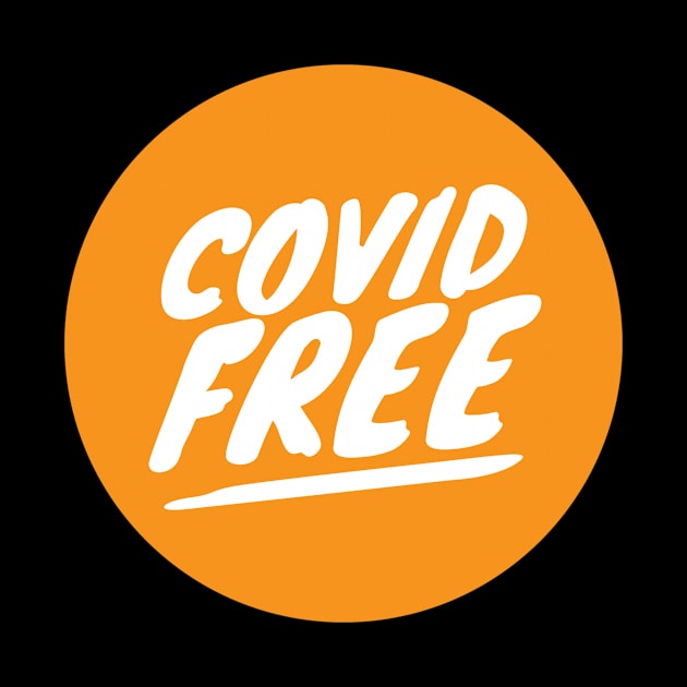 covid free!! by Just In Tee Shirts