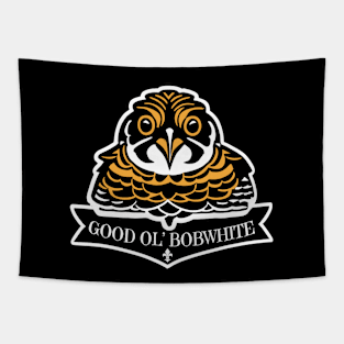 Good Ol' Bobwhite - If you used to be a Bobwhite, a Good Old Bobwhite too, you'll find this bestseller critter design perfect. Tapestry