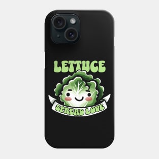 Lettuce spread Love Let us spread Love Design Phone Case