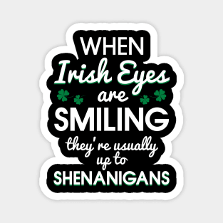 When Irish Eyes Are Smiling Funny Magnet