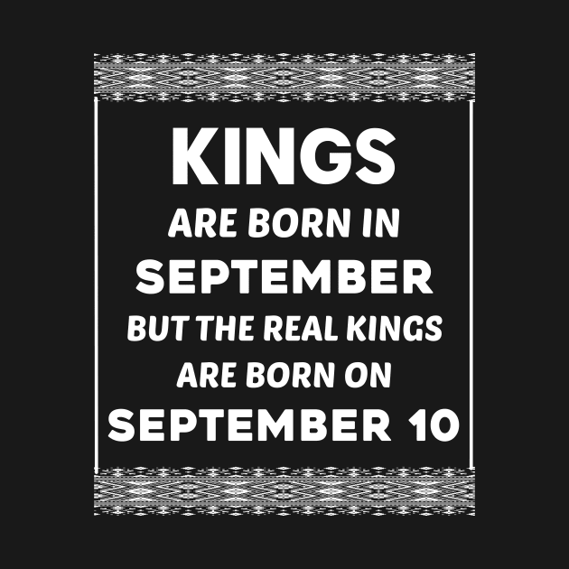 Birthday King White September 10 10th by blakelan128