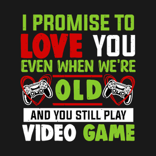 I PROMISE TO LOVE YOU T-Shirt