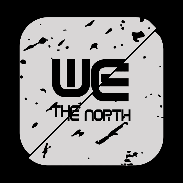 we the north by Ticus7