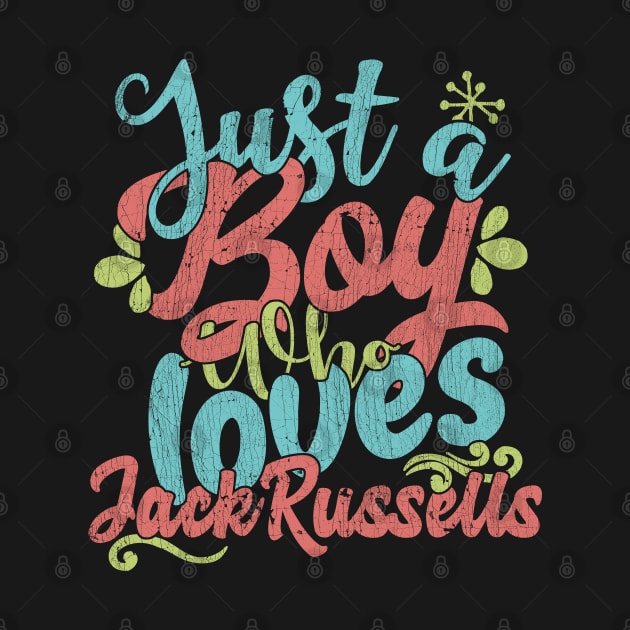 Just A Boy Who Loves Jack Russells dog Gift graphic by theodoros20