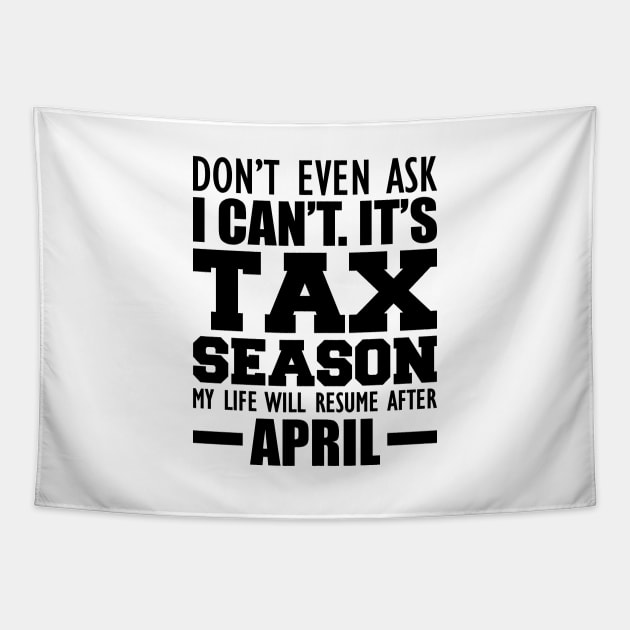 Accountant - Don't ever ask I can't It's tax season Tapestry by KC Happy Shop