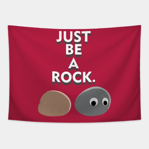 Be a rock! Tapestry by atizadorgris