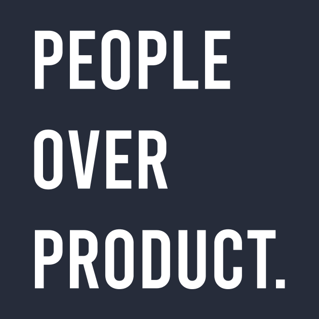 People Over Product by Saytee1